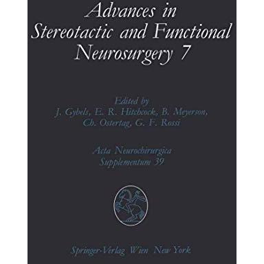 Advances in Stereotactic and Functional Neurosurgery 7: Proceedings of the 7th M [Paperback]