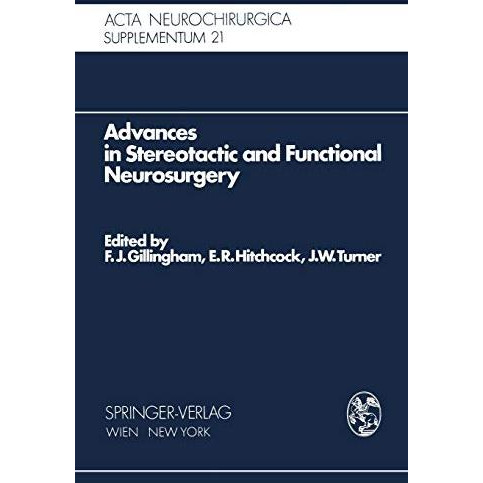 Advances in Stereotactic and Functional Neurosurgery: Proceedings of the 1st Mee [Paperback]