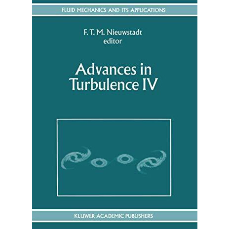 Advances in Turbulence IV: Proceedings of the fourth European Turbulence Confere [Hardcover]