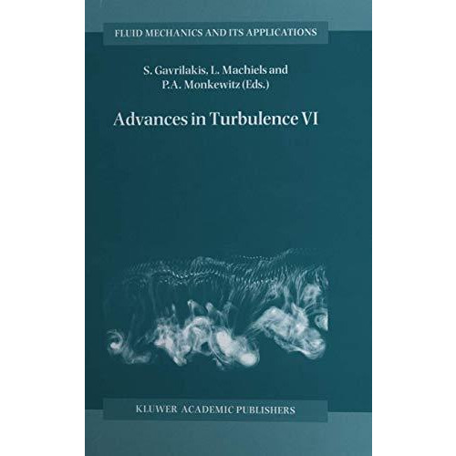 Advances in Turbulence VI: Proceedings of the Sixth European Turbulence Conferen [Paperback]