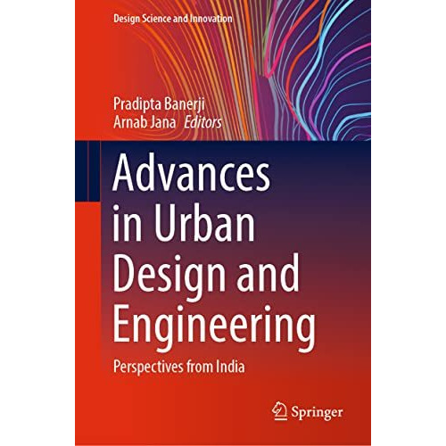 Advances in Urban Design and Engineering: Perspectives from India [Hardcover]