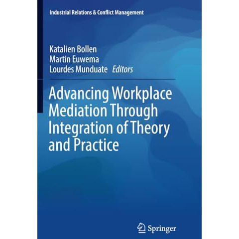 Advancing Workplace Mediation Through Integration of Theory and Practice [Paperback]