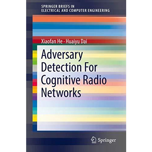 Adversary Detection For Cognitive Radio Networks [Paperback]