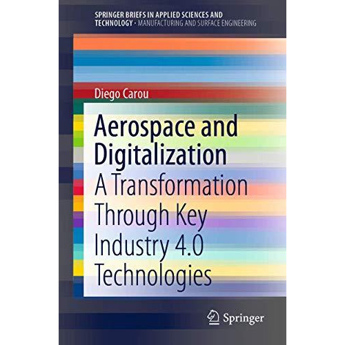 Aerospace and Digitalization: A Transformation Through Key Industry 4.0 Technolo [Paperback]