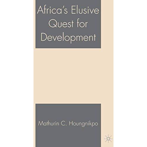 Africas Elusive Quest for Development [Paperback]