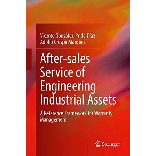 Aftersales Service of Engineering Industrial Assets: A Reference Framework for  [Hardcover]