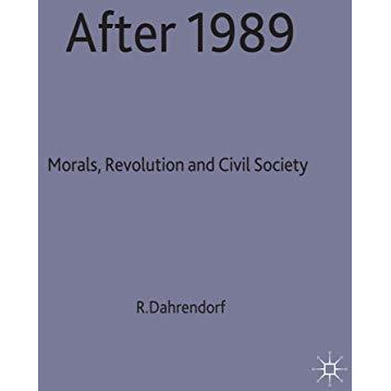 After 1989: Morals, Revolution and Civil Society [Hardcover]