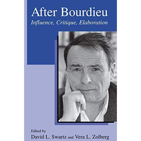 After Bourdieu: Influence, Critique, Elaboration [Hardcover]