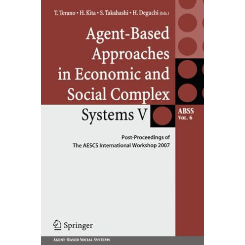 Agent-Based Approaches in Economic and Social Complex Systems V: Post-Proceeding [Paperback]