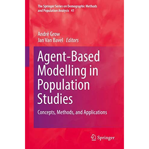 Agent-Based Modelling in Population Studies: Concepts, Methods, and Applications [Hardcover]