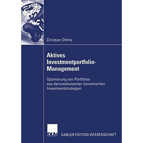 Aktives Investmentportfolio-Management: Optimierung von Portfolios aus derivateb [Paperback]