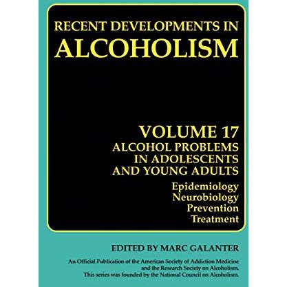 Alcohol Problems in Adolescents and Young Adults: Epidemiology. Neurobiology. Pr [Hardcover]