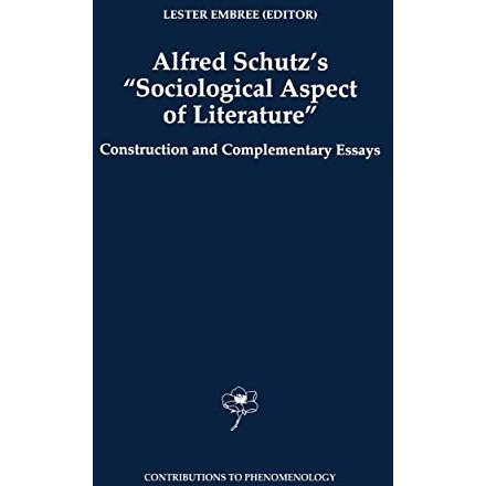 Alfred Schutz's Sociological Aspect of Literature: Construction and Complementar [Hardcover]