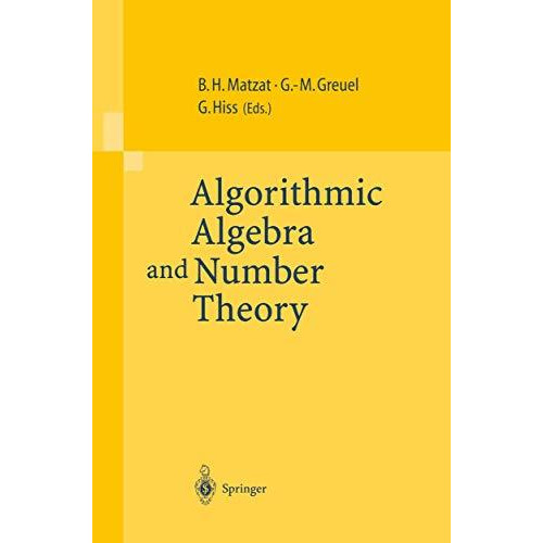 Algorithmic Algebra and Number Theory: Selected Papers From a Conference Held at [Paperback]