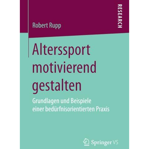 Alterssport motivierend gestalten: Grundlagen und Beispiele einer bed?rfnisorien [Paperback]