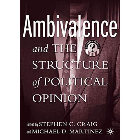 Ambivalence and the Structure of Political Opinion [Hardcover]