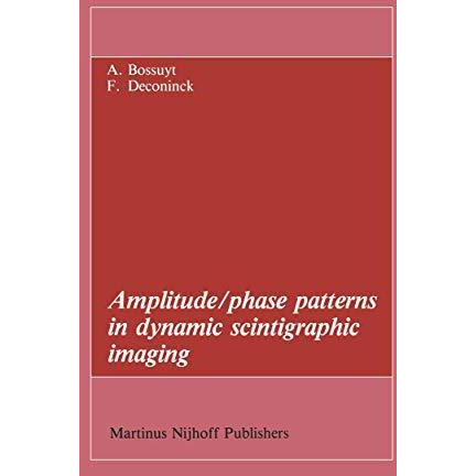 Amplitude/phase patterns in dynamic scintigraphic imaging [Paperback]