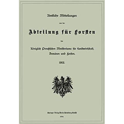 Amtliche Mitteilungen aus der Abteilung f?r Forsten des K?niglich Preu?ischen Mi [Paperback]