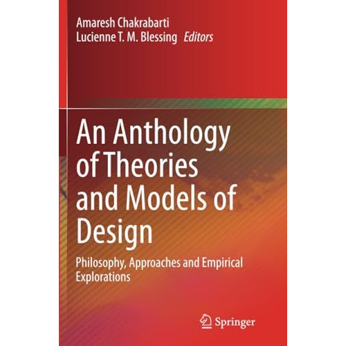 An Anthology of Theories and Models of Design: Philosophy, Approaches and Empiri [Paperback]