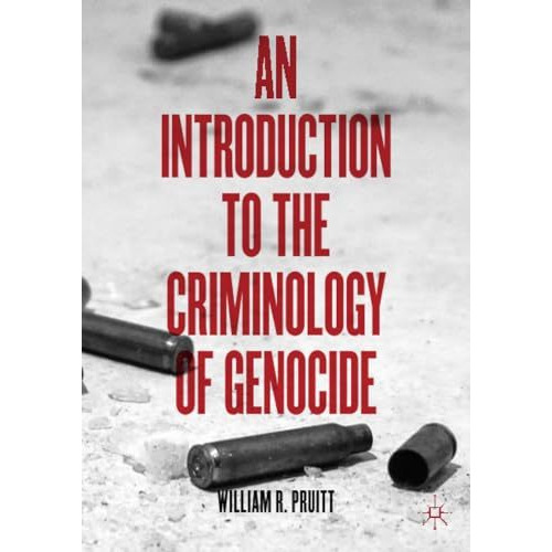 An Introduction to the Criminology of Genocide [Paperback]