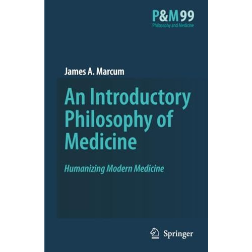 An Introductory Philosophy of Medicine: Humanizing Modern Medicine [Paperback]