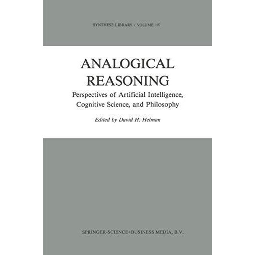 Analogical Reasoning: Perspectives of Artificial Intelligence, Cognitive Science [Paperback]