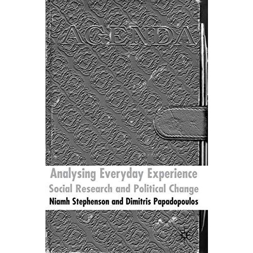 Analysing Everyday Experience: Social Research and Political Change [Hardcover]