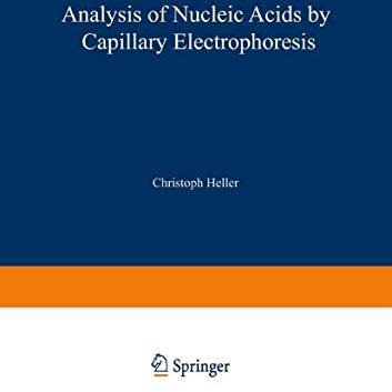 Analysis of Nucleic Acids by Capillary Electrophoresis [Paperback]