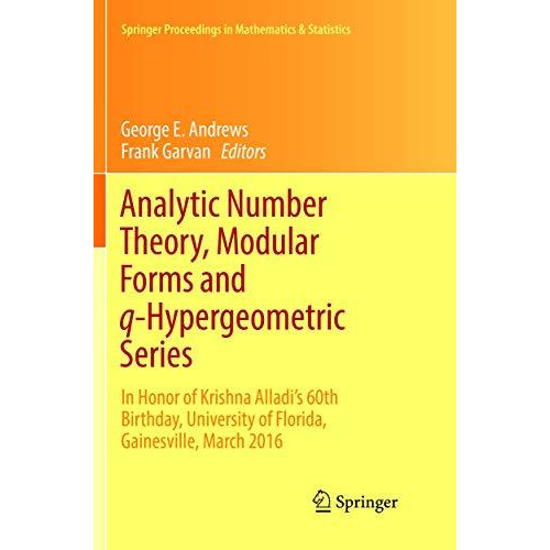 Analytic Number Theory, Modular Forms and q-Hypergeometric Series: In Honor of K [Paperback]