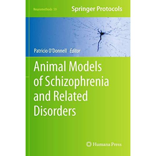 Animal Models of Schizophrenia and Related Disorders [Hardcover]