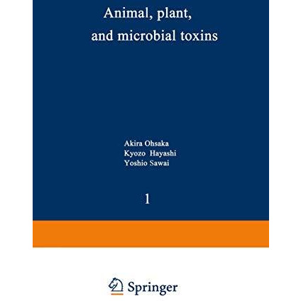 Animal, Plant, and Microbial Toxins: Volume 1Biochemistry [Paperback]