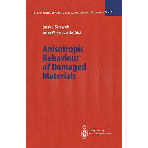 Anisotropic Behaviour of Damaged Materials [Paperback]