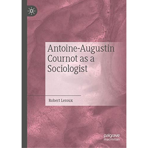 Antoine-Augustin Cournot as a Sociologist [Hardcover]