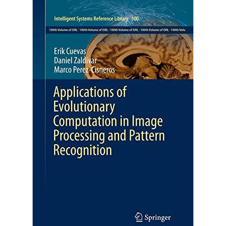 Applications of Evolutionary Computation in Image Processing and Pattern Recogni [Paperback]