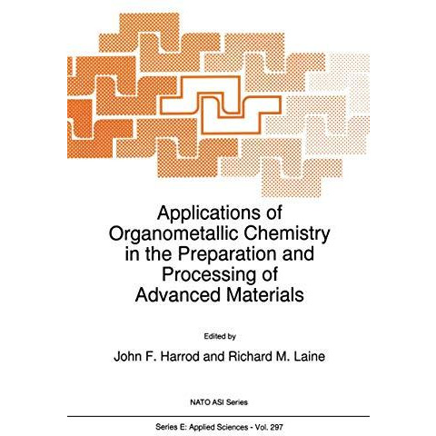 Applications of Organometallic Chemistry in the Preparation and Processing of Ad [Paperback]