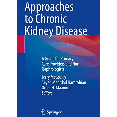 Approaches to Chronic Kidney Disease: A Guide for Primary Care Providers and Non [Paperback]