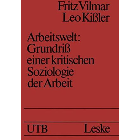 Arbeitswelt: Grundri? einer kritischen Soziologie der Arbeit [Paperback]