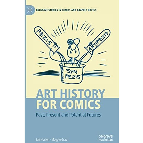 Art History for Comics: Past, Present and Potential Futures [Hardcover]