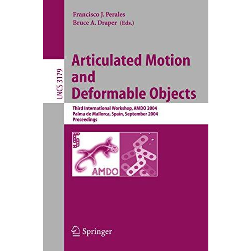 Articulated Motion and Deformable Objects: Third International Workshop, AMDO 20 [Paperback]