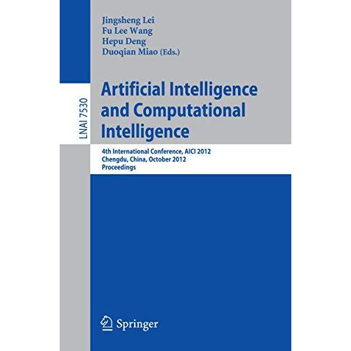 Artificial Intelligence and Computational Intelligence: 4th International Confer [Paperback]