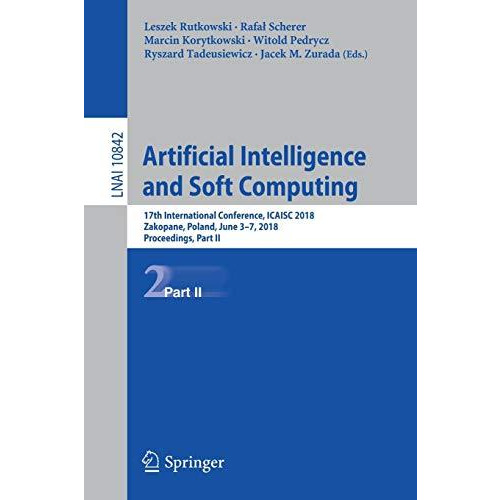 Artificial Intelligence and Soft Computing: 17th International Conference, ICAIS [Paperback]