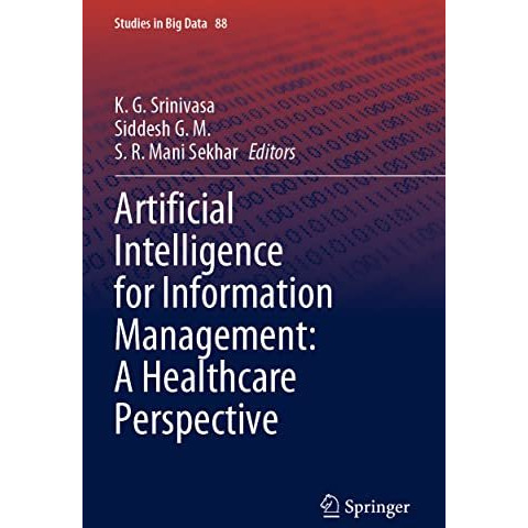 Artificial Intelligence for Information Management: A Healthcare Perspective [Paperback]