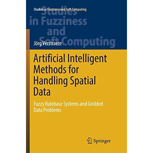 Artificial Intelligent Methods for Handling Spatial Data: Fuzzy Rulebase Systems [Paperback]