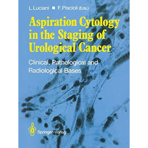 Aspiration Cytology in the Staging of Urological Cancer: Clinical, Pathological  [Paperback]