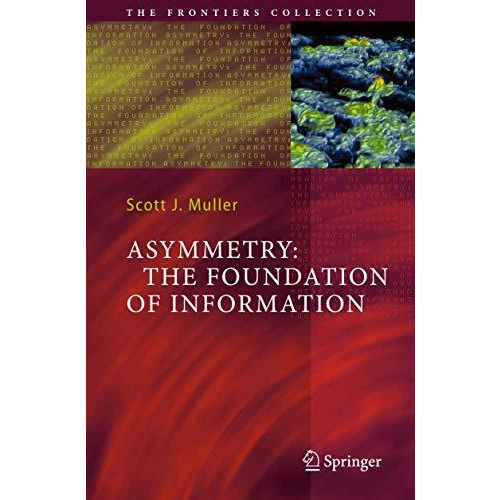 Asymmetry: The Foundation of Information [Hardcover]