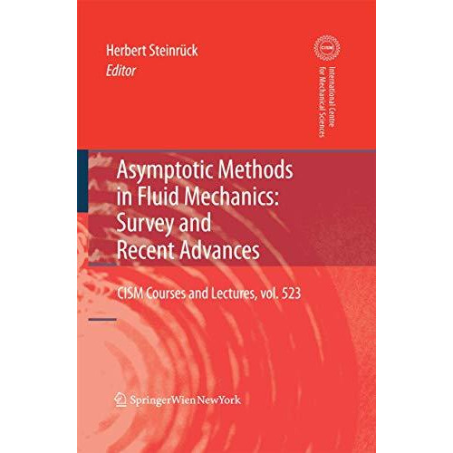 Asymptotic Methods in Fluid Mechanics: Survey and Recent Advances [Paperback]