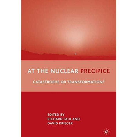 At the Nuclear Precipice: Catastrophe or Transformation? [Paperback]