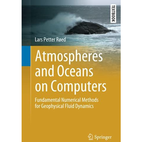 Atmospheres and Oceans on Computers: Fundamental Numerical Methods for Geophysic [Hardcover]