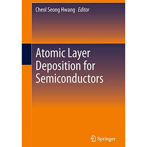 Atomic Layer Deposition for Semiconductors [Hardcover]