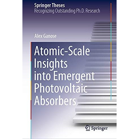 Atomic-Scale Insights into Emergent Photovoltaic Absorbers [Hardcover]